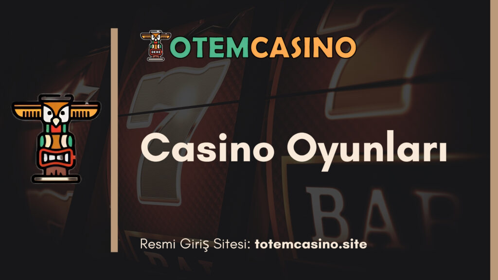 Totem Casino Casino Oyunları